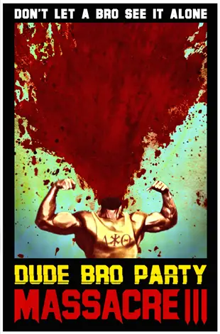 Check Out the Trailer for Dude Bro Party Massacre III - Wicked Horror