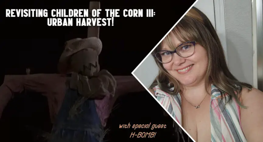 Get ready to revisit Children of the Corn III: Urban Harvest with H-Bomb!