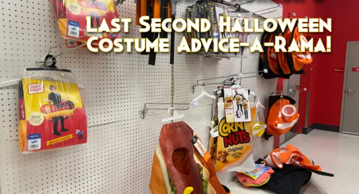 Wicked Horror's Last Second Halloween Costume Advice-A-Rama is here to bail you out this Oct. 31!